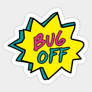 Bug off Sticker